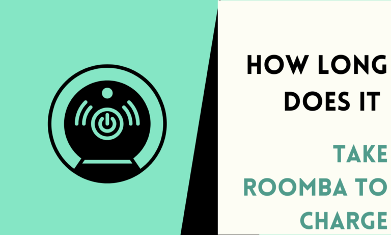 How Long Does It Take Roomba To Charge? [Roomba 600, 800, 900, i7 & i9 Models]