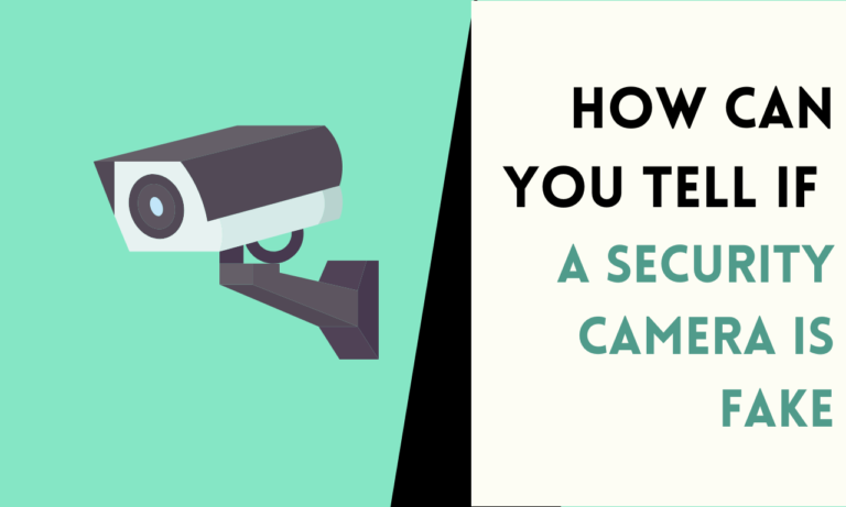 Is Your Security Camera Real? How to Identify Fake Cameras
