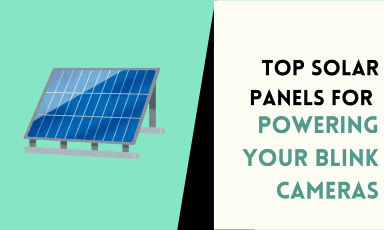 Top Solar Panels for Powering Your Blink Cameras