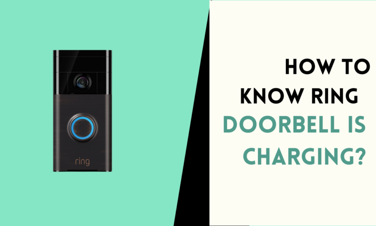 5 Ways to Tell If Your Ring Doorbell Is Charging Properly