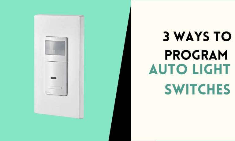 3 Ways to Program Auto Light Switches [Working Method]