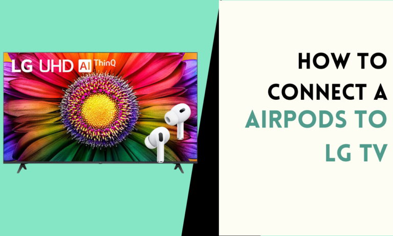 How to Connect Airpods to LG TV [3 Working Methods]